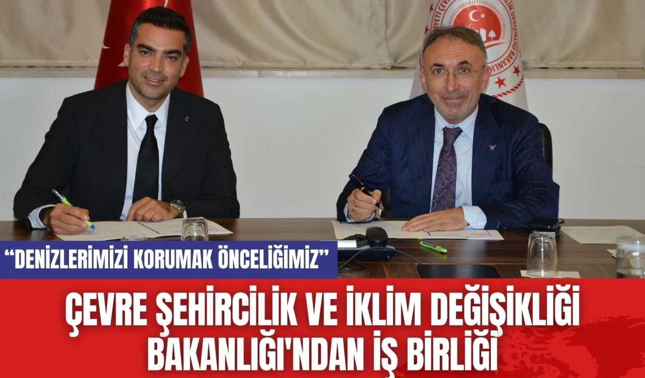 Çevre Şehircilik ve İklim Değişikliği Bakanlığı'ndan İş Birliği