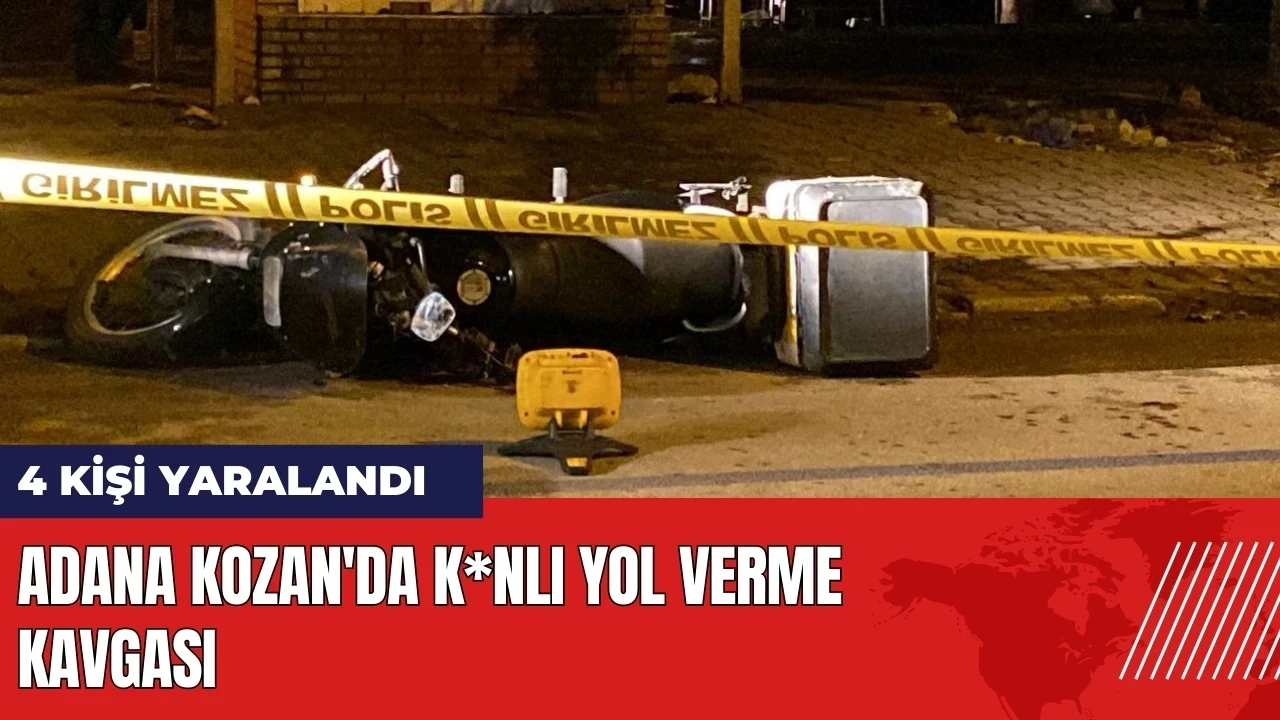 Adana Kozan'da yol verme kavgası: 4 kişi yaralandı