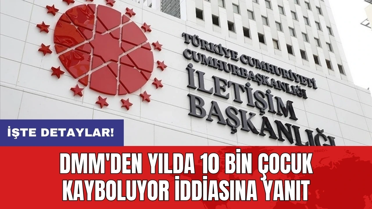 DMM'den yılda 10 bin çocuk kayboluyor iddiasına yanıt