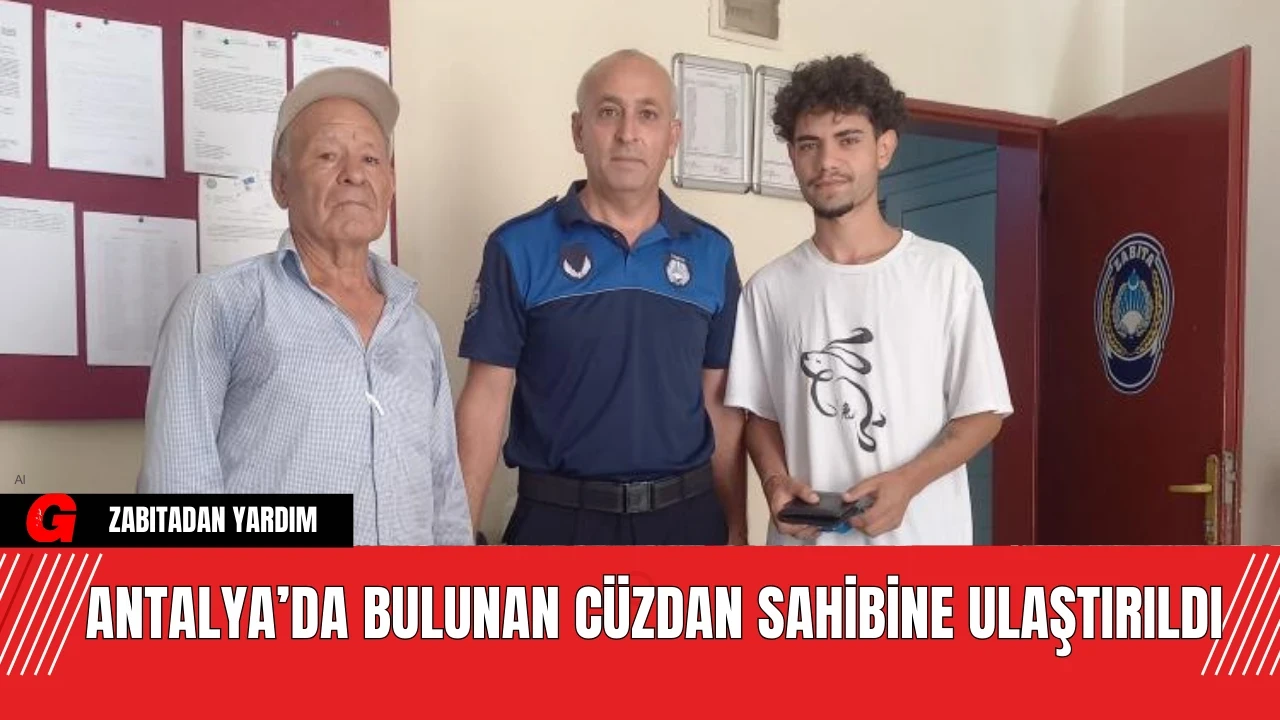 Antalya’da Bulunan Cüzdan Sahibine Ulaştırıldı