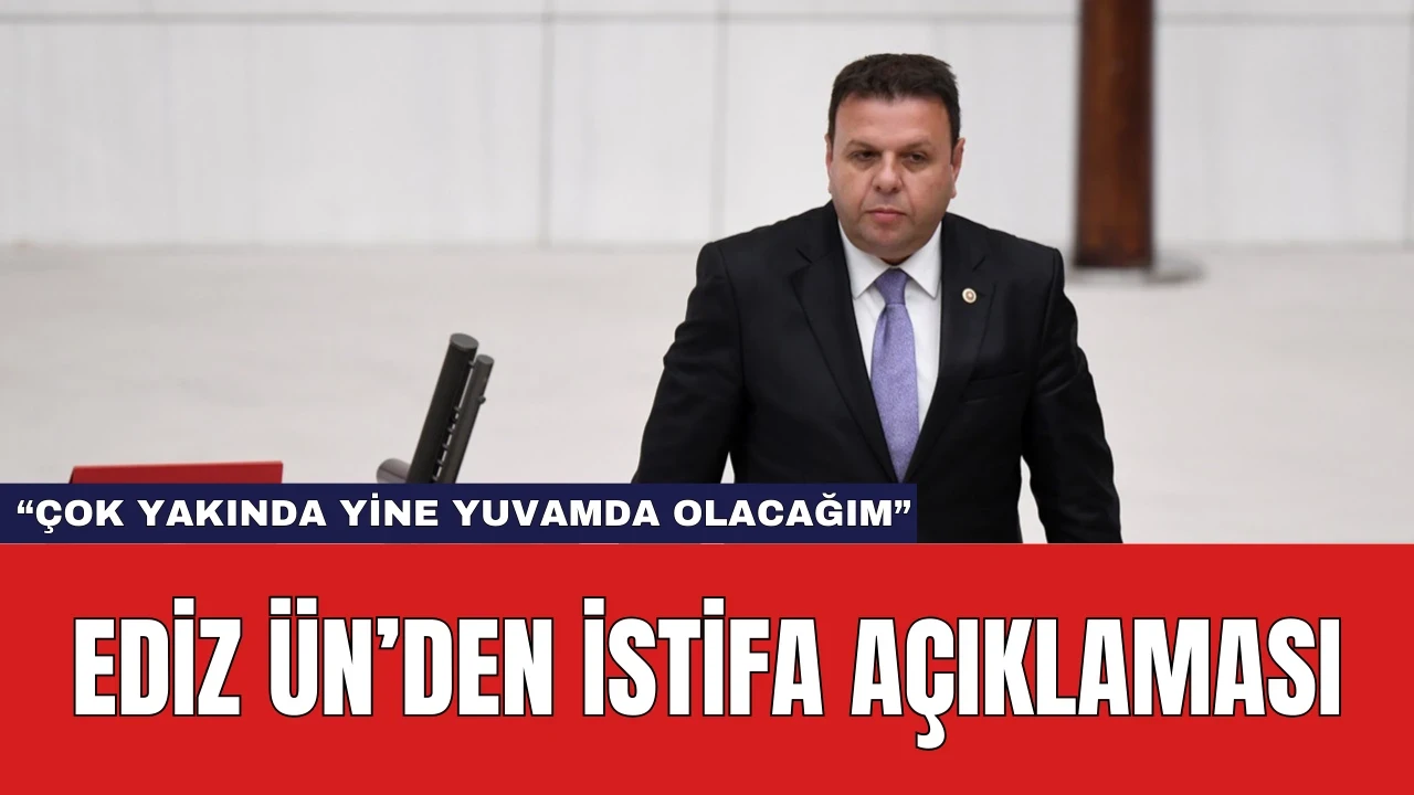 Ediz Ün’den İstifa Açıklaması: “Çok Yakında Yine Yuvamda Olacağım”