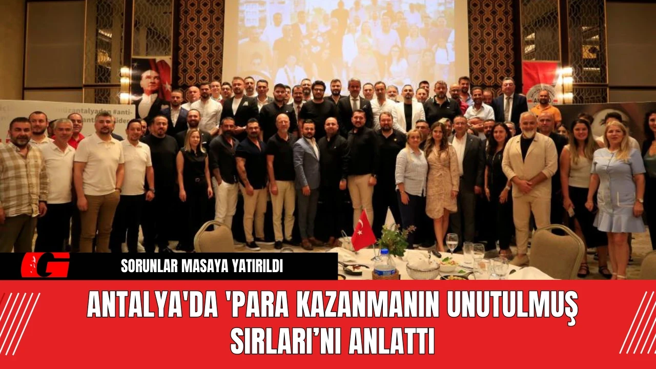 Antalya'da 'Para Kazanmanın Unutulmuş Sırları’nı Anlattı