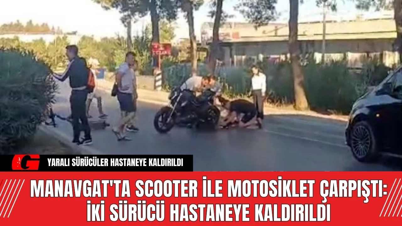 Manavgat'ta Scooter ile Motosiklet Çarpıştı: Sürücüler Yaralandı