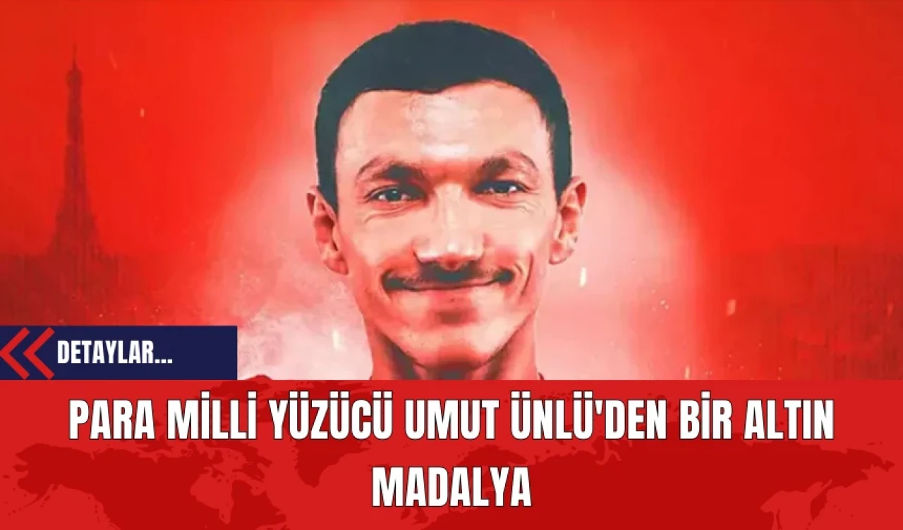 Para Milli Yüzücü Umut Ünlü'den Bir Altın Madalya