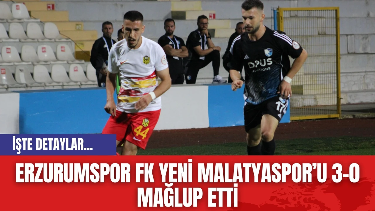 Erzurumspor FK Yeni Malatyaspor’u 3-0 Mağlup Etti