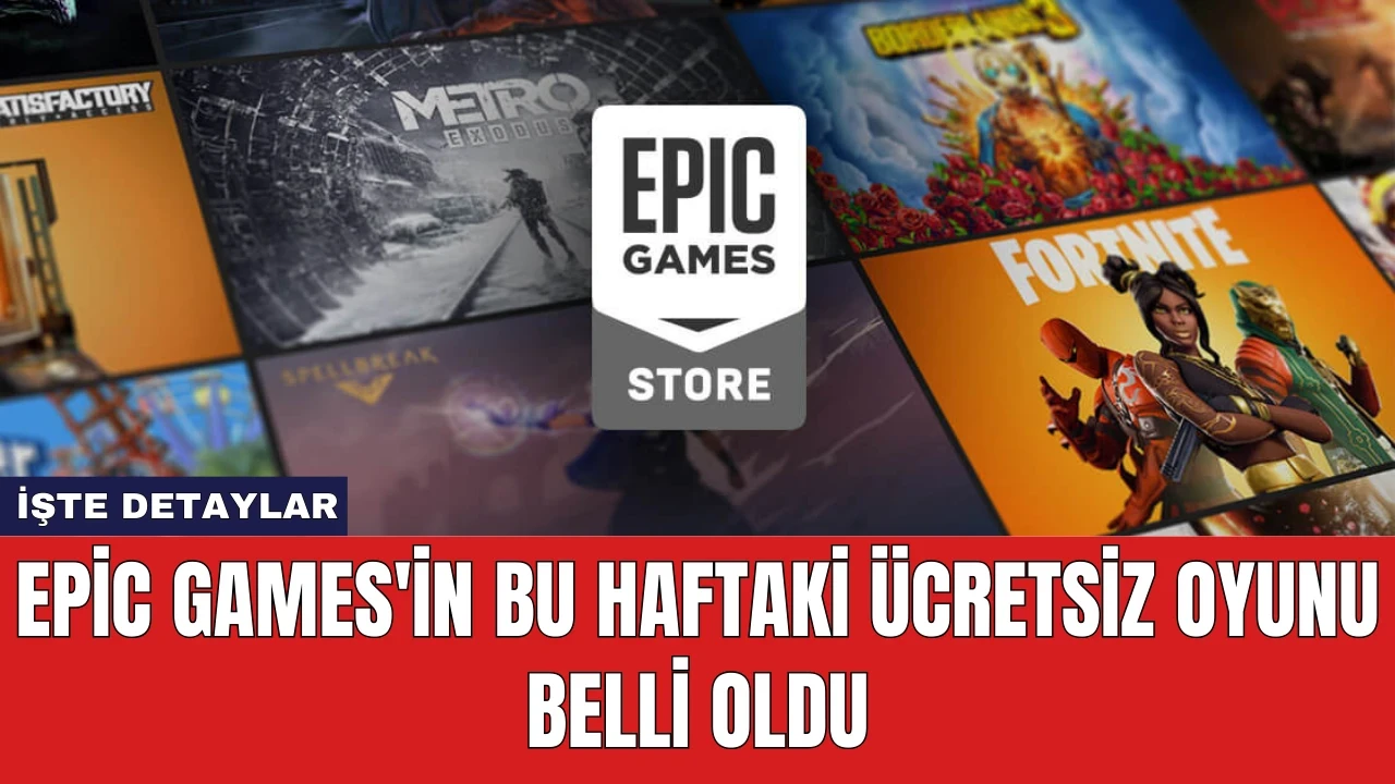 Epic Games'in Bu Haftaki Ücretsiz Oyunu Belli Oldu