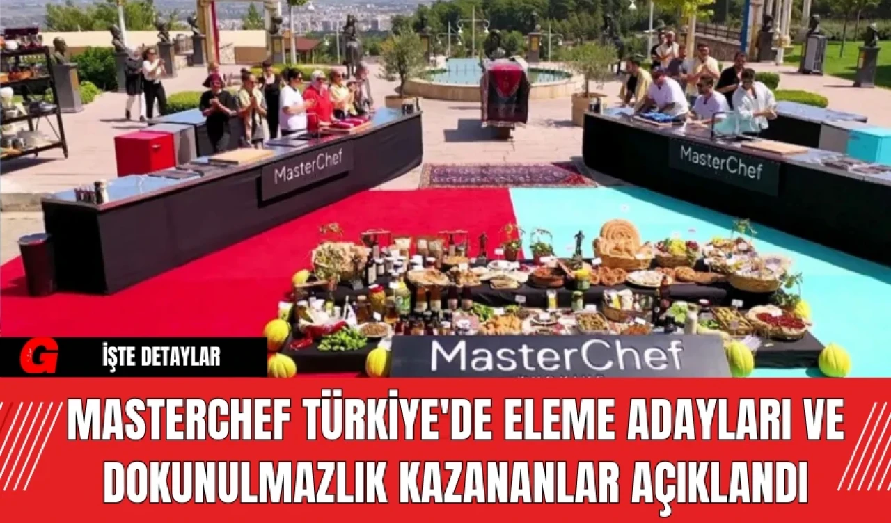 MasterChef Türkiye'de Eleme Adayları ve Dokunulmazlık Kazananlar Açıklandı