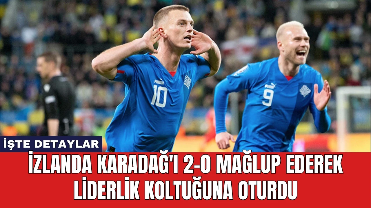 İzlanda Karadağ'ı 2-0 Mağlup Ederek Liderlik Koltuğuna Oturdu