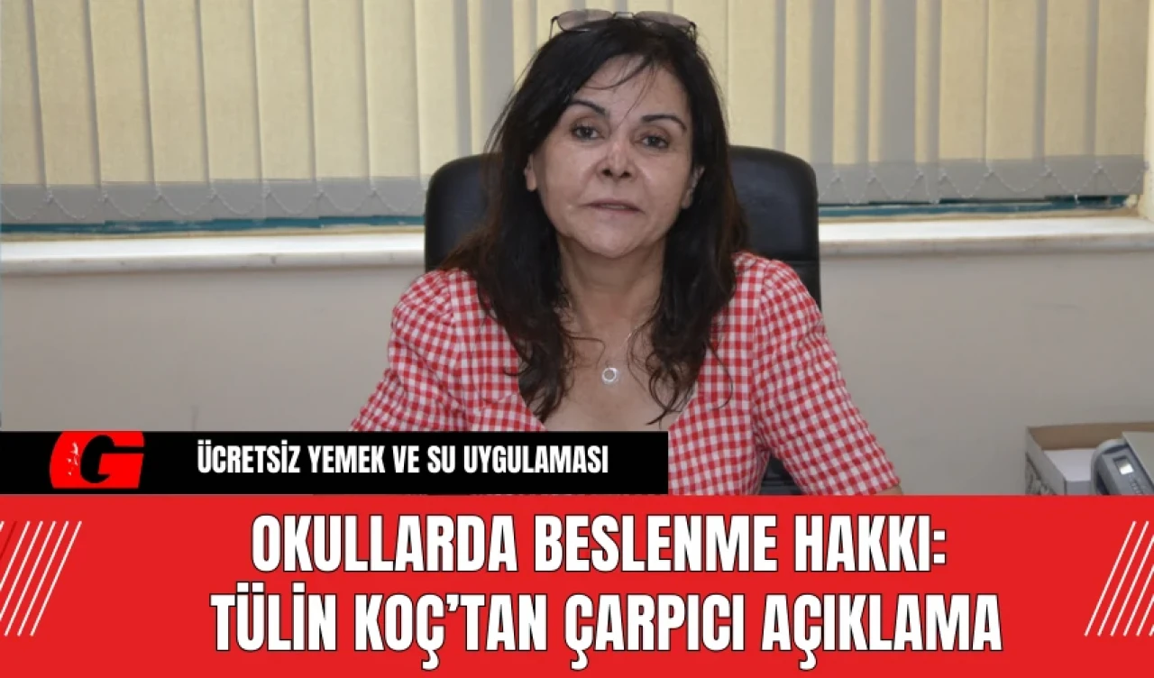 Okullarda Beslenme Hakkı: Tülin Koç’tan Çarpıcı Açıklama