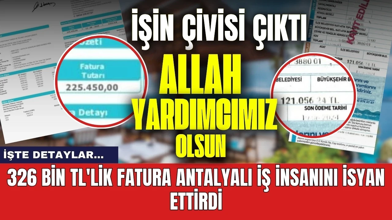 326 bin TL'lik fatura Antalyalı iş insanını isyan ettirdi