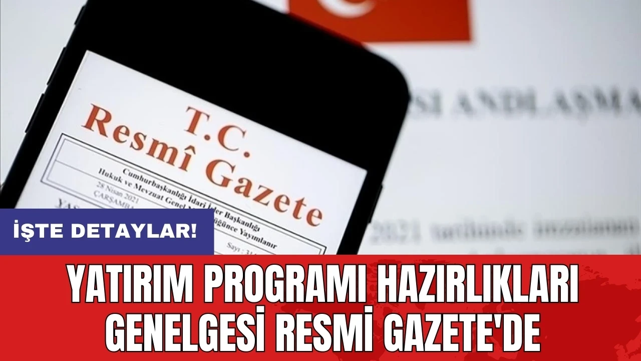 Yatırım Programı Hazırlıkları Genelgesi Resmi Gazete'de