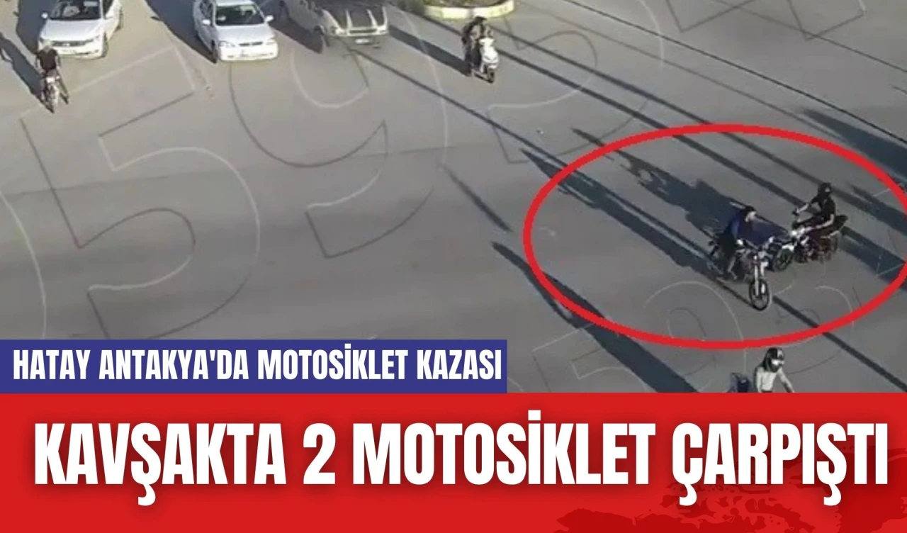 Hatay Antakya'da motosiklet kazası: Kavşakta 2 motosiklet çarpıştı