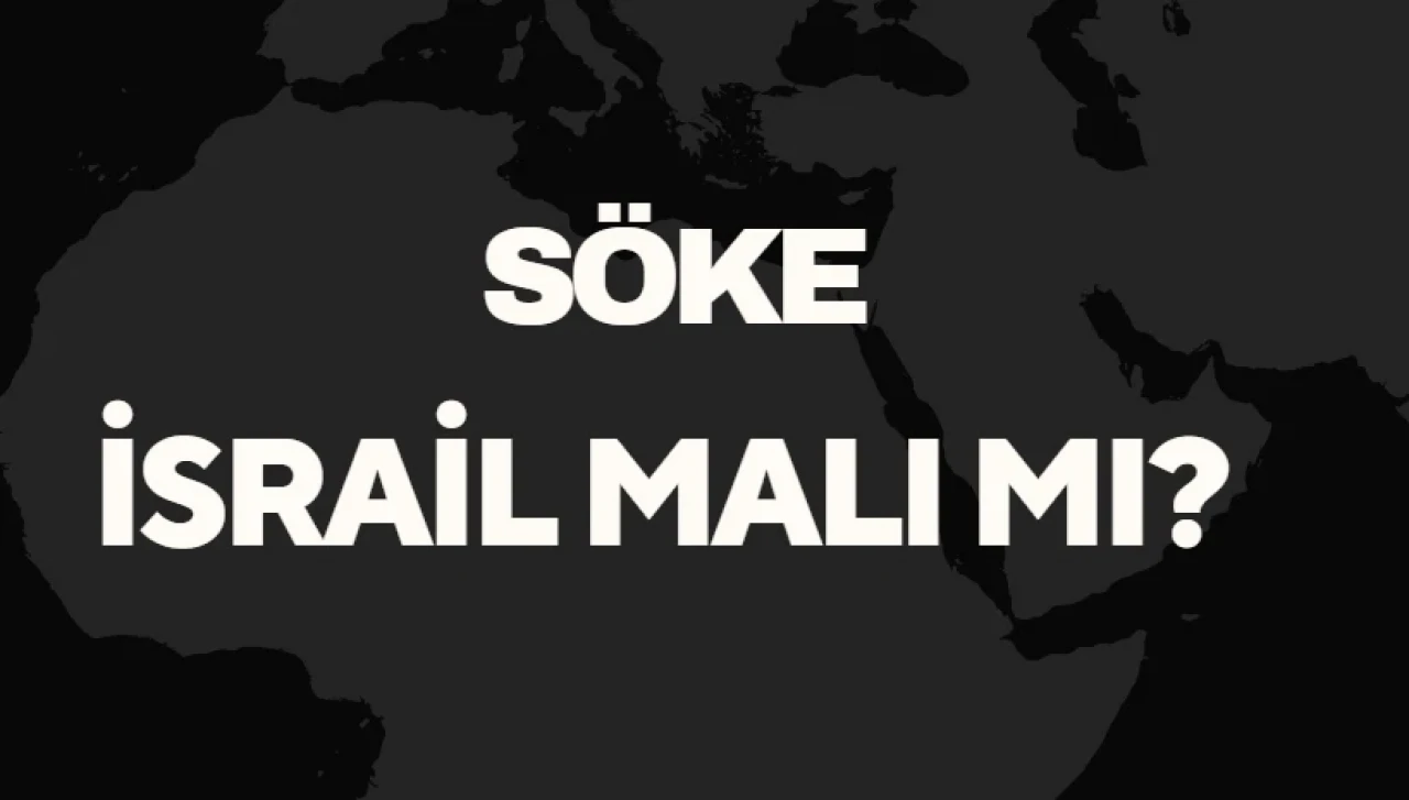 Söke Un İsrail Malı Mı? Gerçekler ve Markanın Detaylı Hikayesi