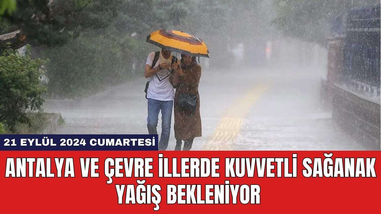 Antalya ve Çevre İllerde Kuvvetli Sağanak Yağış Bekleniyor