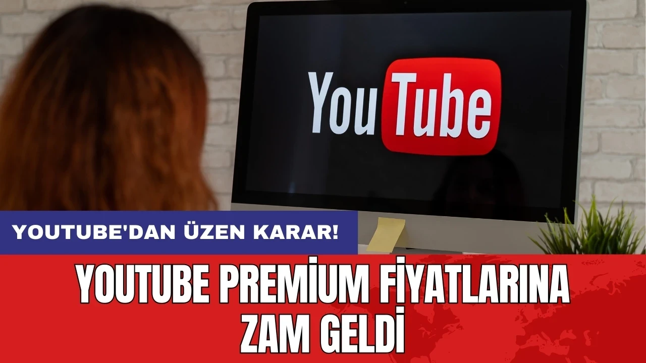 YouTube'dan üzen karar! YouTube Premium fiyatlarına zam geldi