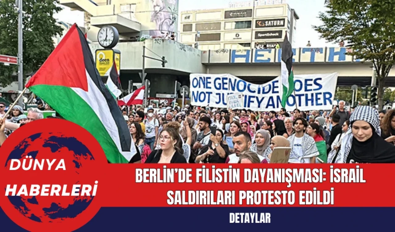 Berlin’de Filistin Dayanışması: İsrail Saldırıları Protesto Edildi