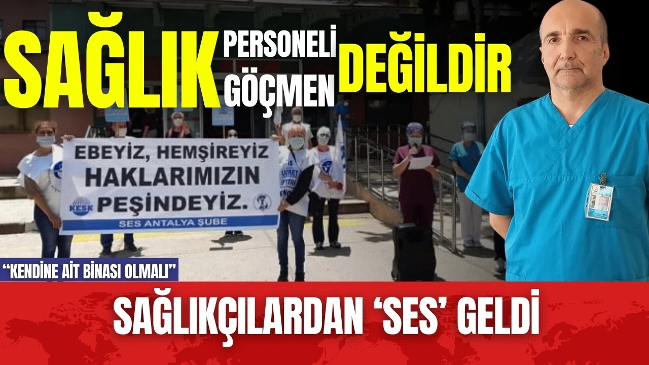 Sağlıkçılardan SES geldi! Göçebe değiliz