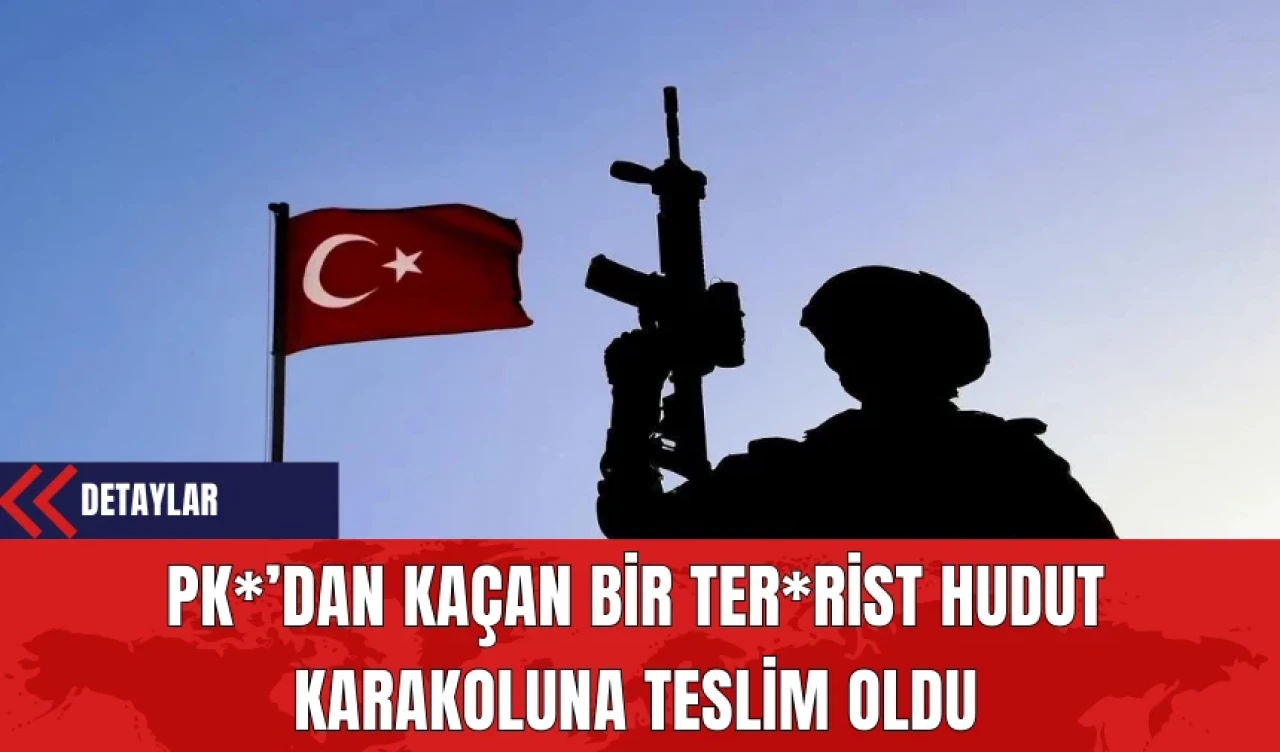 PK*’dan Kaçan Bir Ter*rist Hudut Karakoluna Teslim Oldu