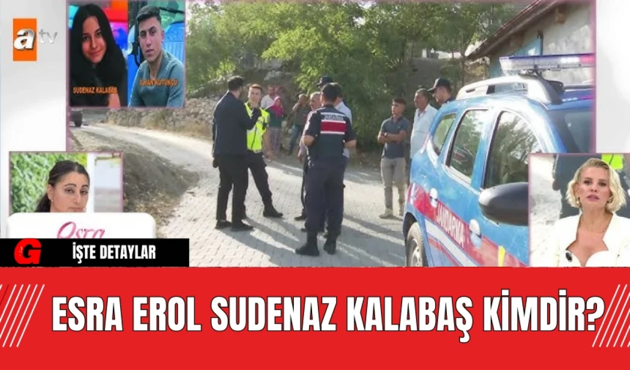 Esra Erol Sudenaz Kalabaş Kimdir?