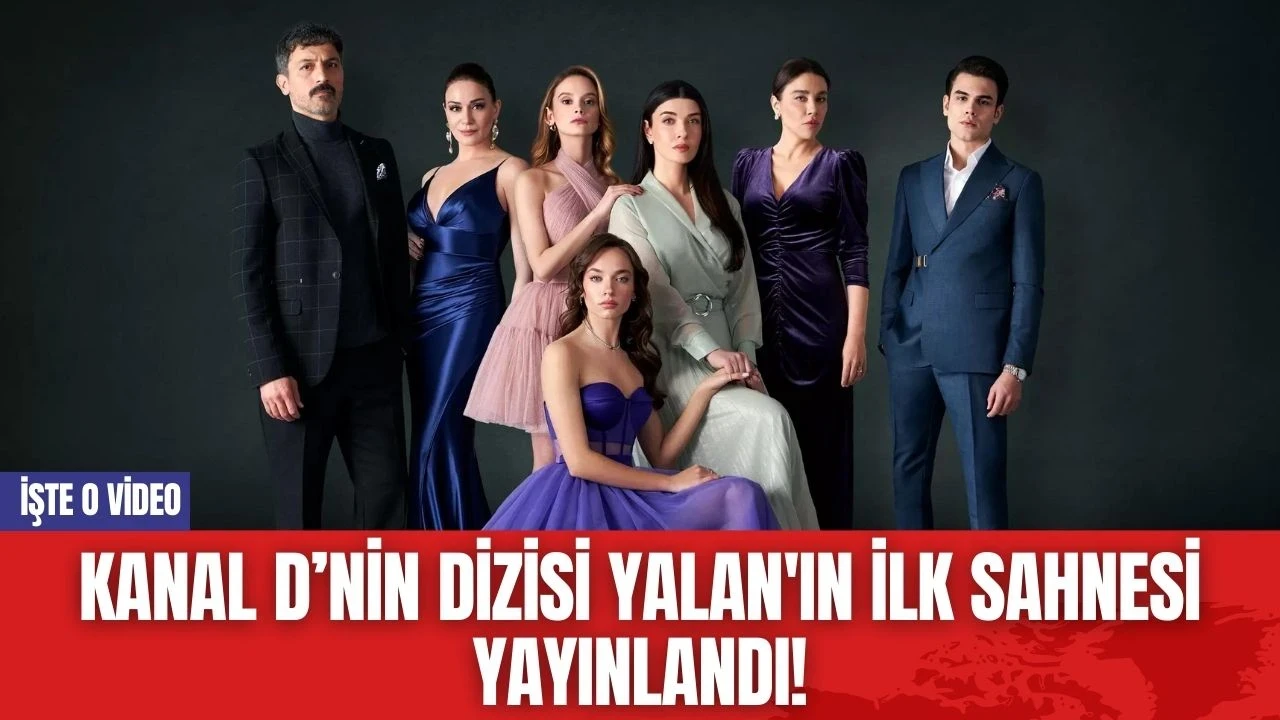 Kanal D’nin Dizisi Yalan'ın İlk Sahnesi Yayınlandı!