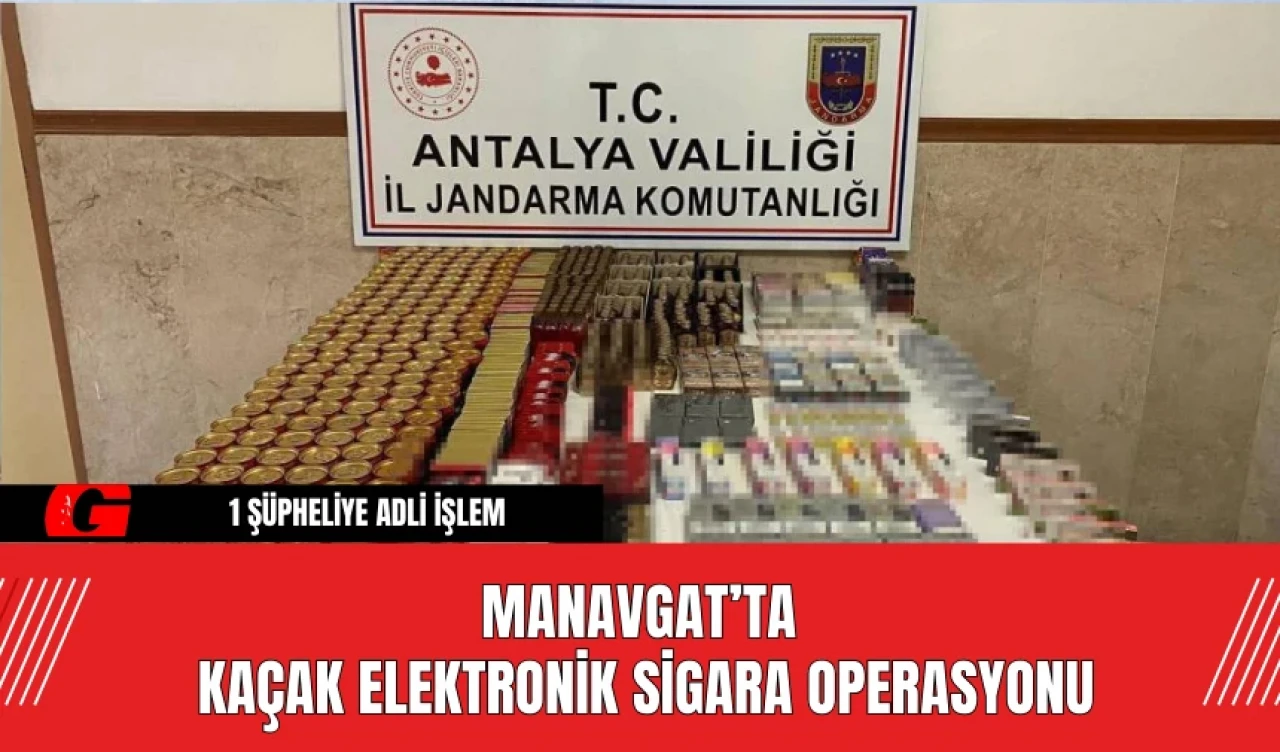 Manavgat’ta Kaçak Elektronik Sigara Operasyonu: 1 Şüpheliye Adli İşlem