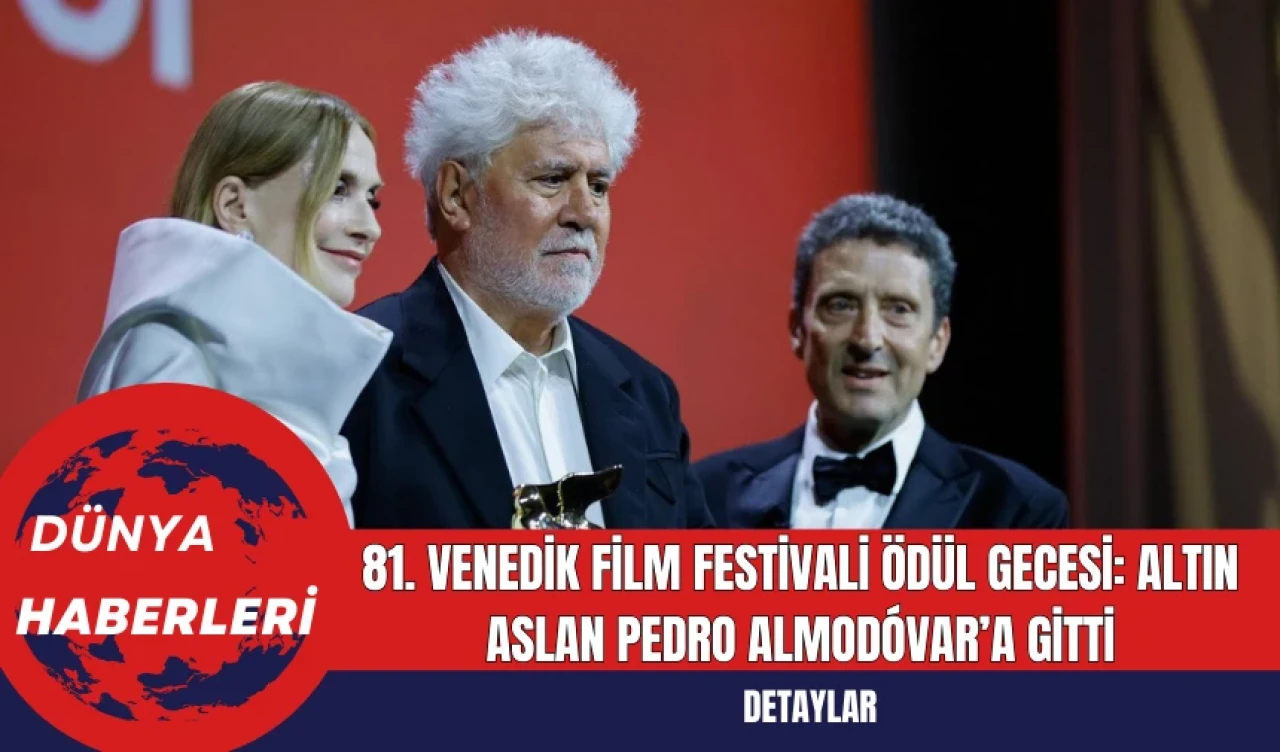 81. Venedik Film Festivali Ödül Gecesi: Altın Aslan Pedro Almodóvar’a Gitti