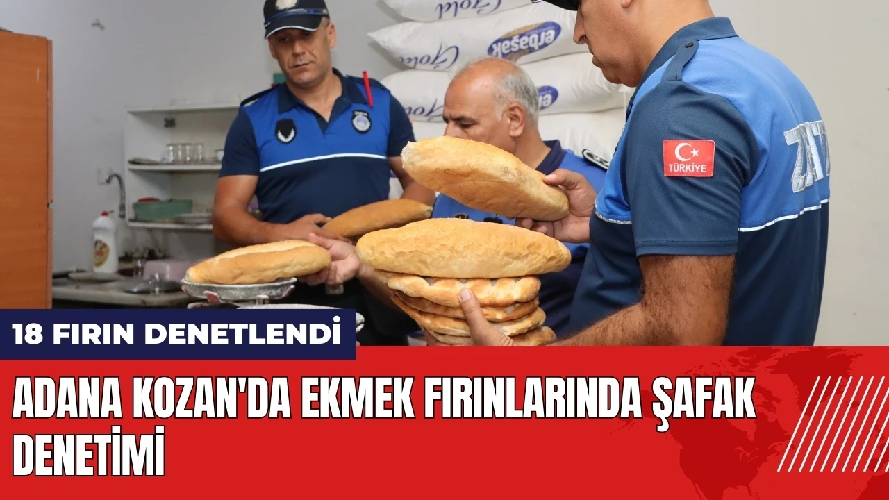 Adana Kozan'da ekmek fırınlarında şafak denetimi yapıldı