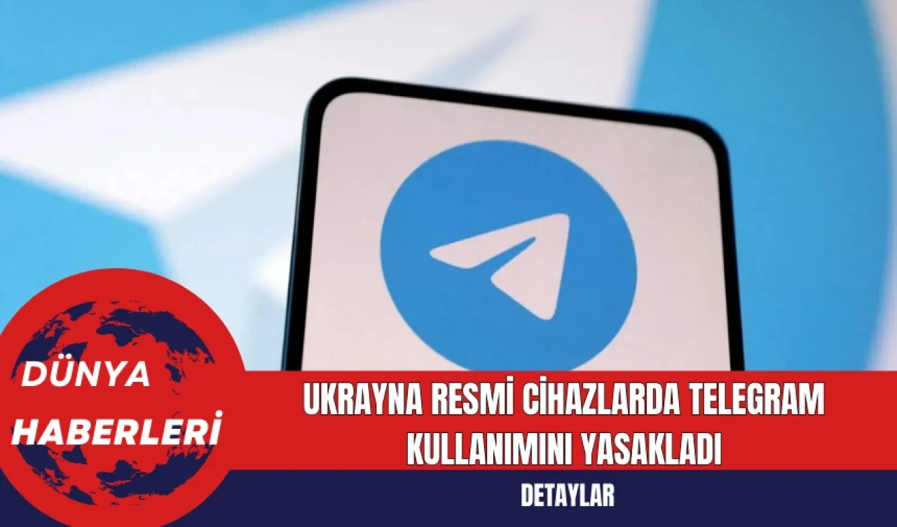 Ukrayna Resmi Cihazlarda Telegram Kullanımını Yasakladı