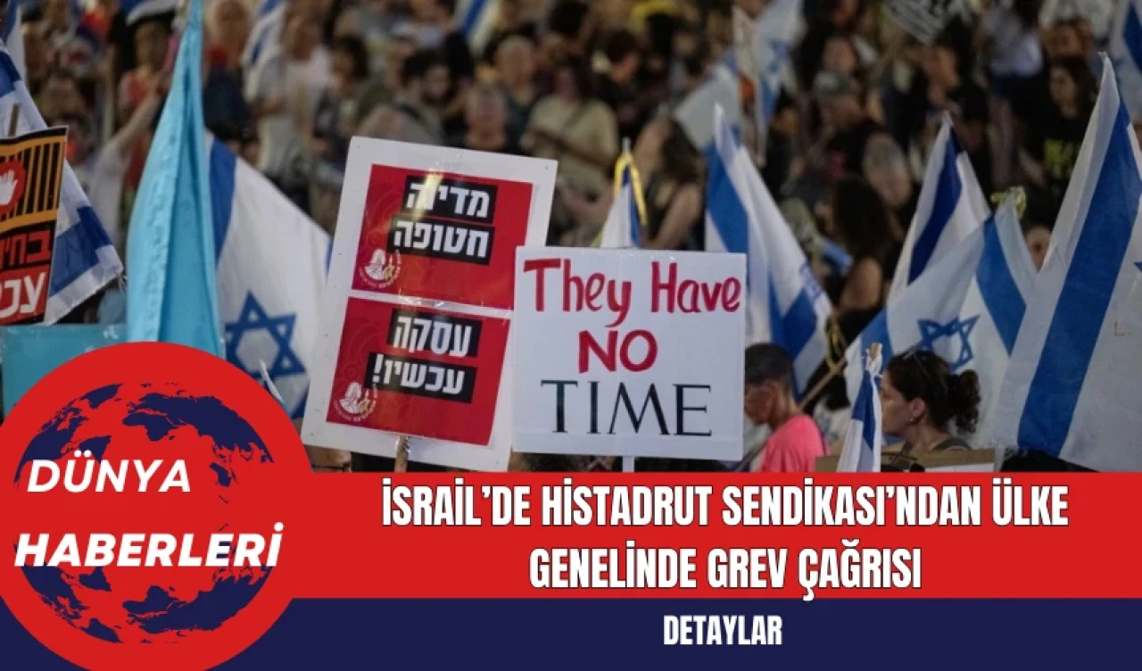 İsrail’de Histadrut Sendikası’ndan Ülke Genelinde Grev Çağrısı