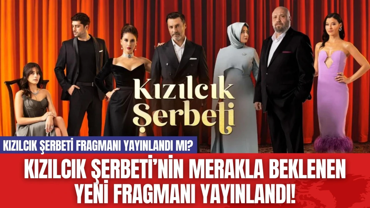 Kızılcık Şerbeti’nin Merakla Beklenen Yeni Fragmanı Yayınlandı!