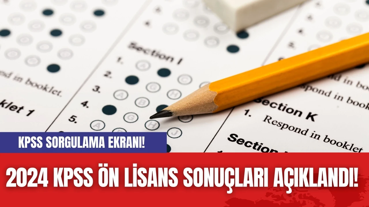 2024 KPSS Ön Lisans Sonuçları Açıklandı! KPSS Sorgulama Ekranı!