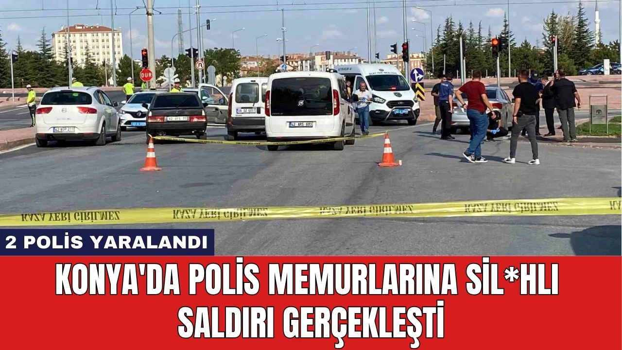 Konya'da Polis Memurlarına Sil*hlı Saldırı Gerçekleşti