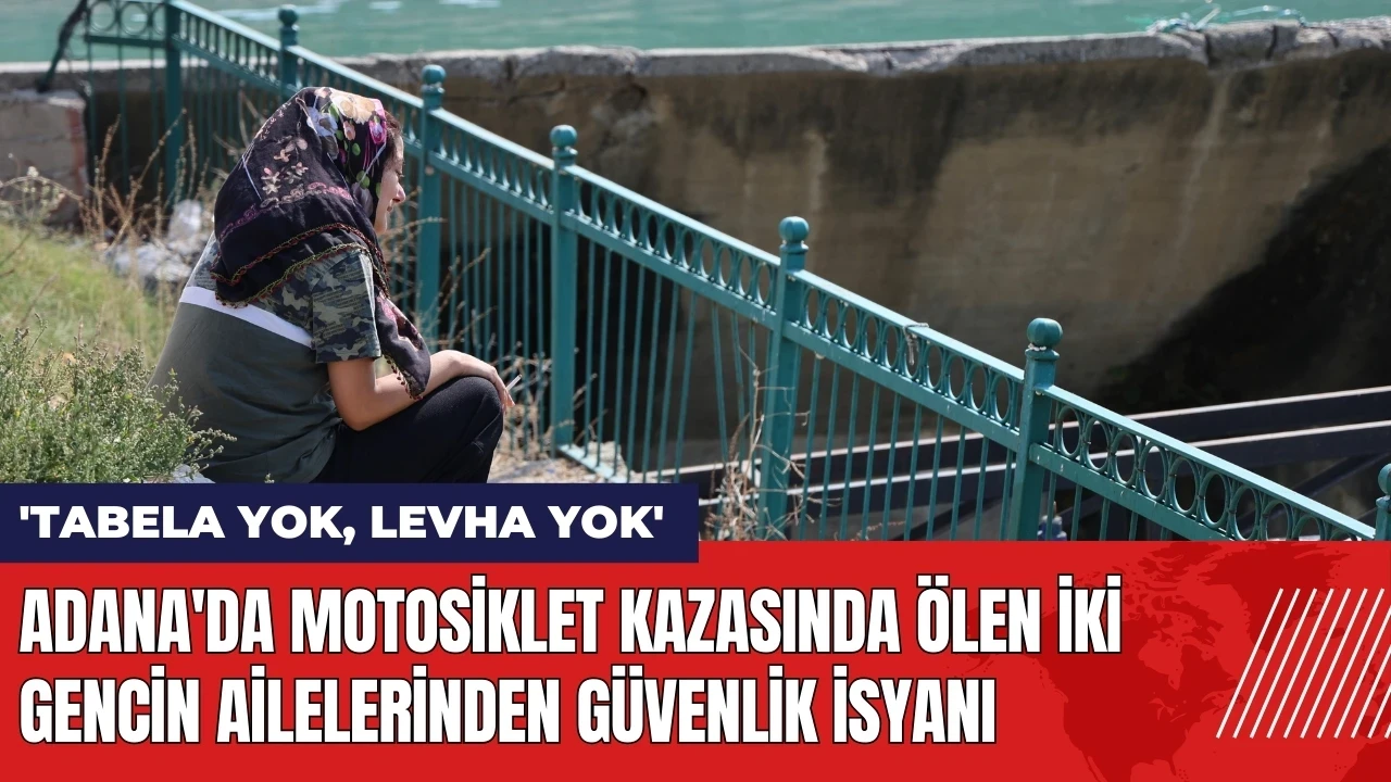 Adana'da motosiklet kazasında ölen iki gencin ailelerinden güvenlik isyanı