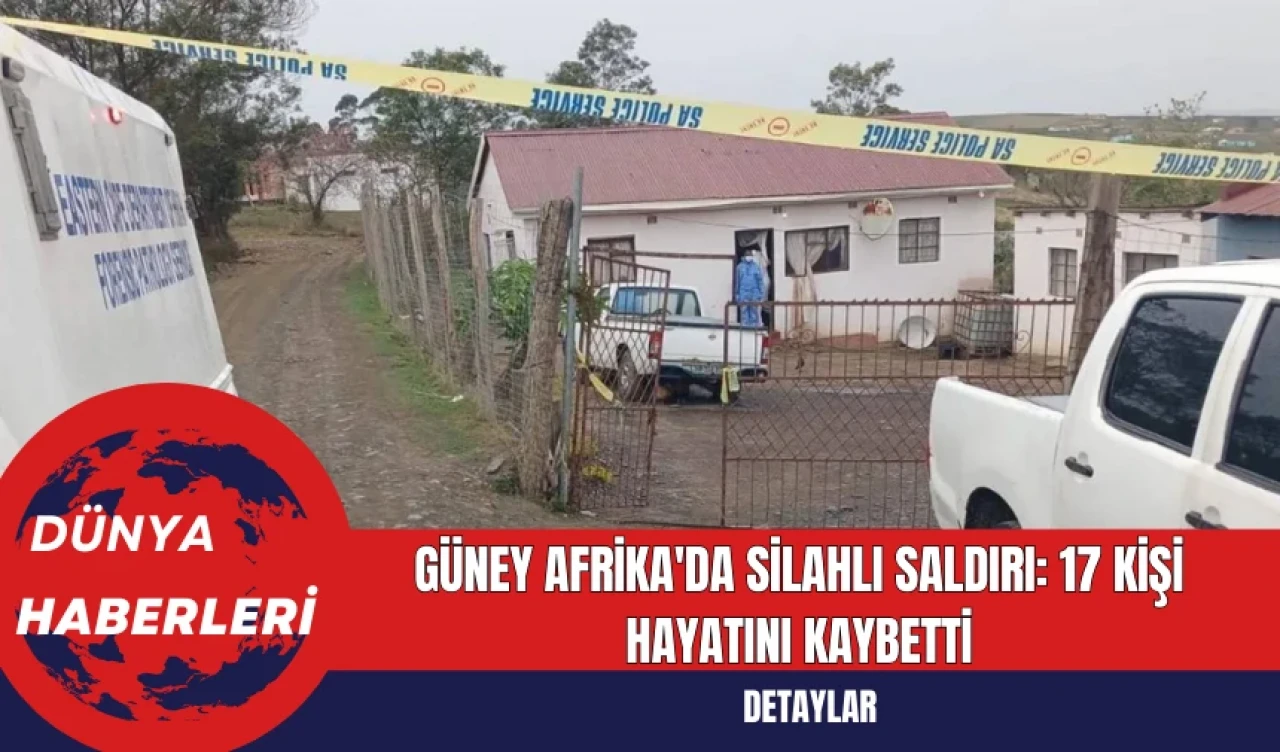 Güney Afrika'da Silahlı Saldırı: 17 Kişi Hayatını Kaybetti