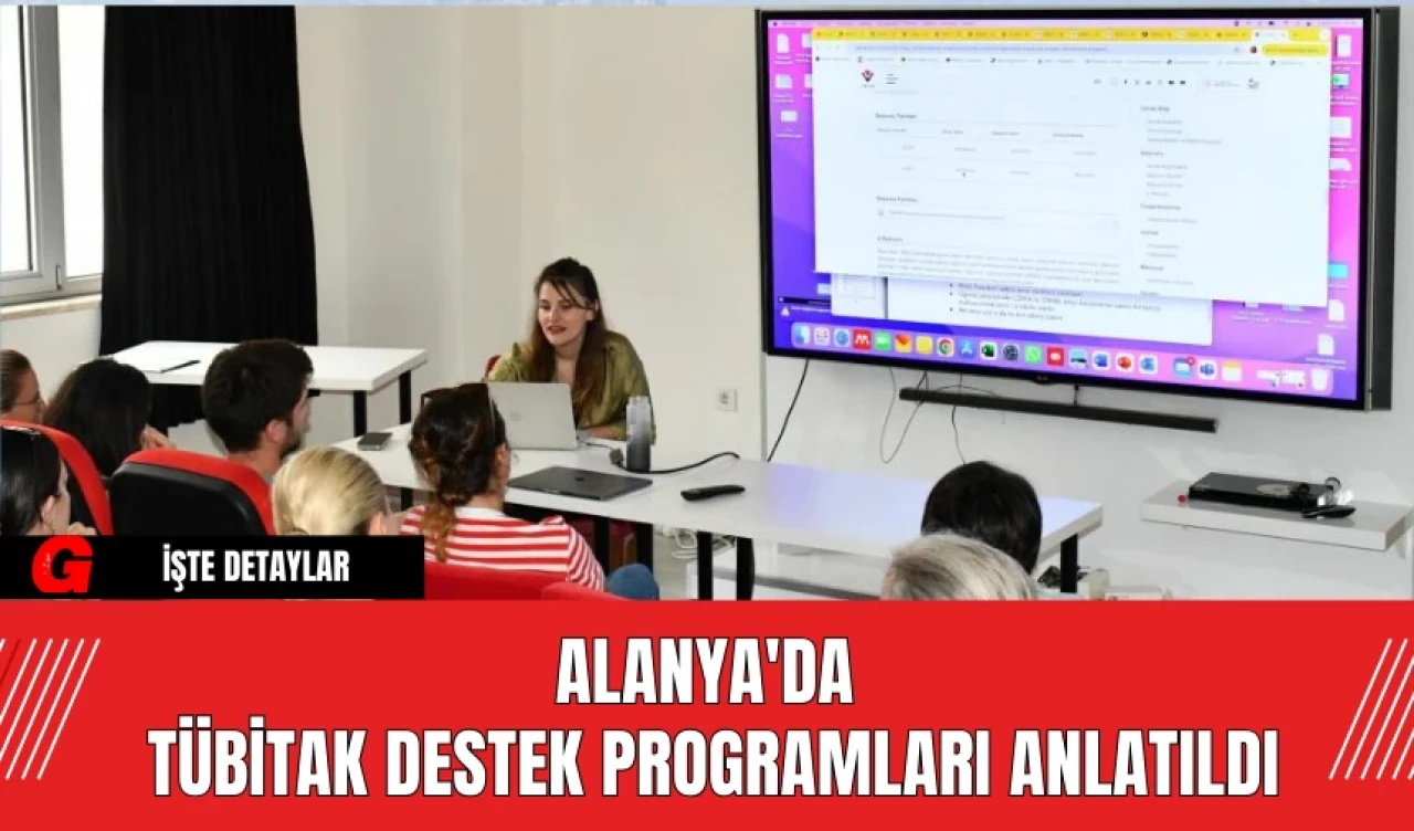 Alanya'da TÜBİTAK Destek Programları Anlatıldı