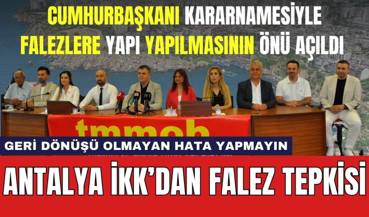 Falezlerde Yapılaşmanın Önünün Açılması Sonrası Antalya İKK'dan Sert Tepki! "Falezler Halkındır"