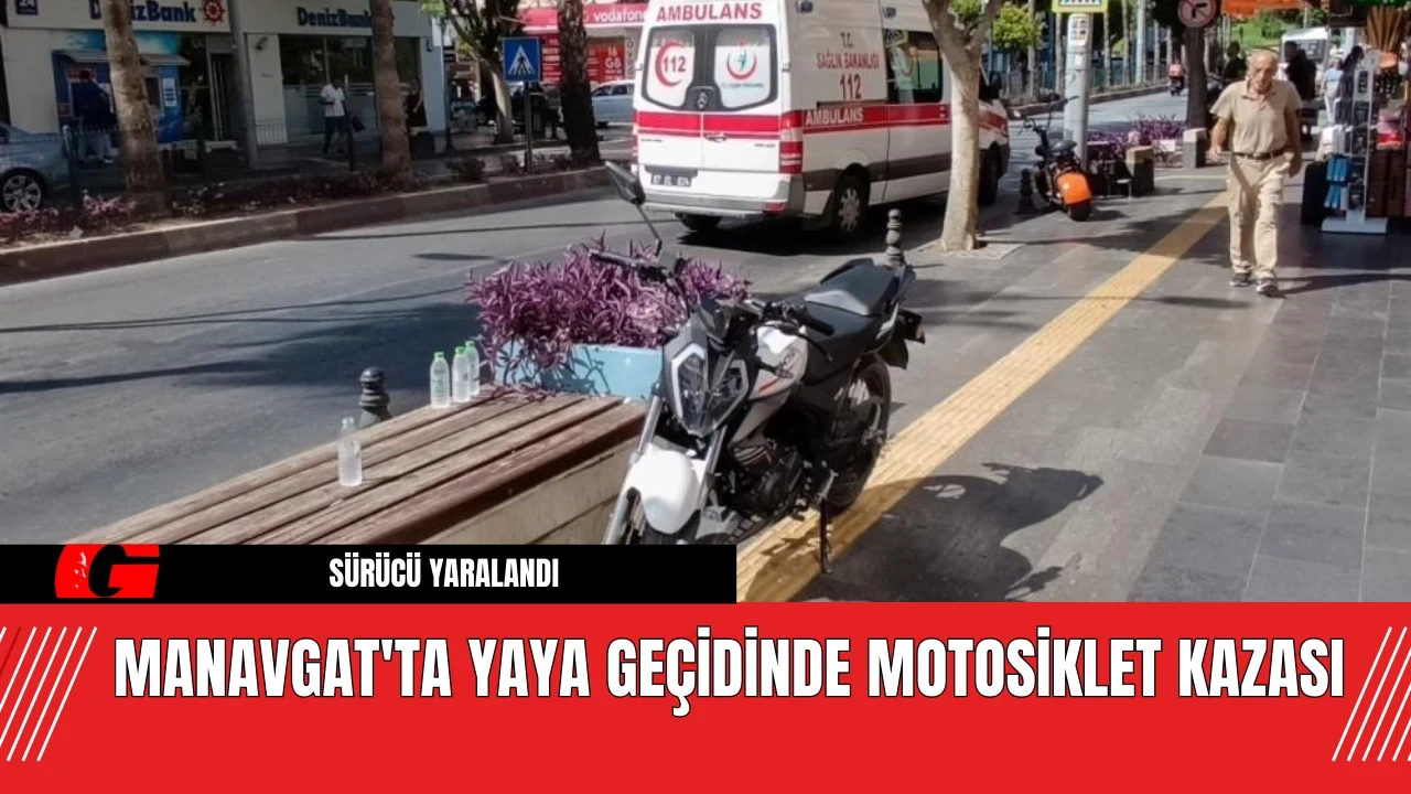 Manavgat'ta Yaya Geçidinde Motosiklet Kazası: Sürücü Yaralandı