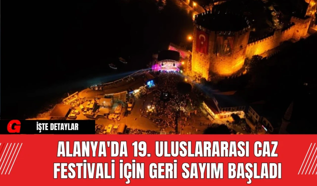 Alanya'da 19. Uluslararası Caz Festivali İçin Geri Sayım Başladı