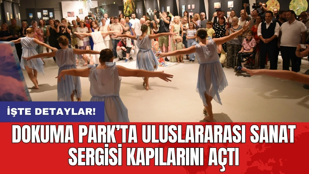 Dokuma Park’ta Uluslararası Sanat Sergisi kapılarını açtı