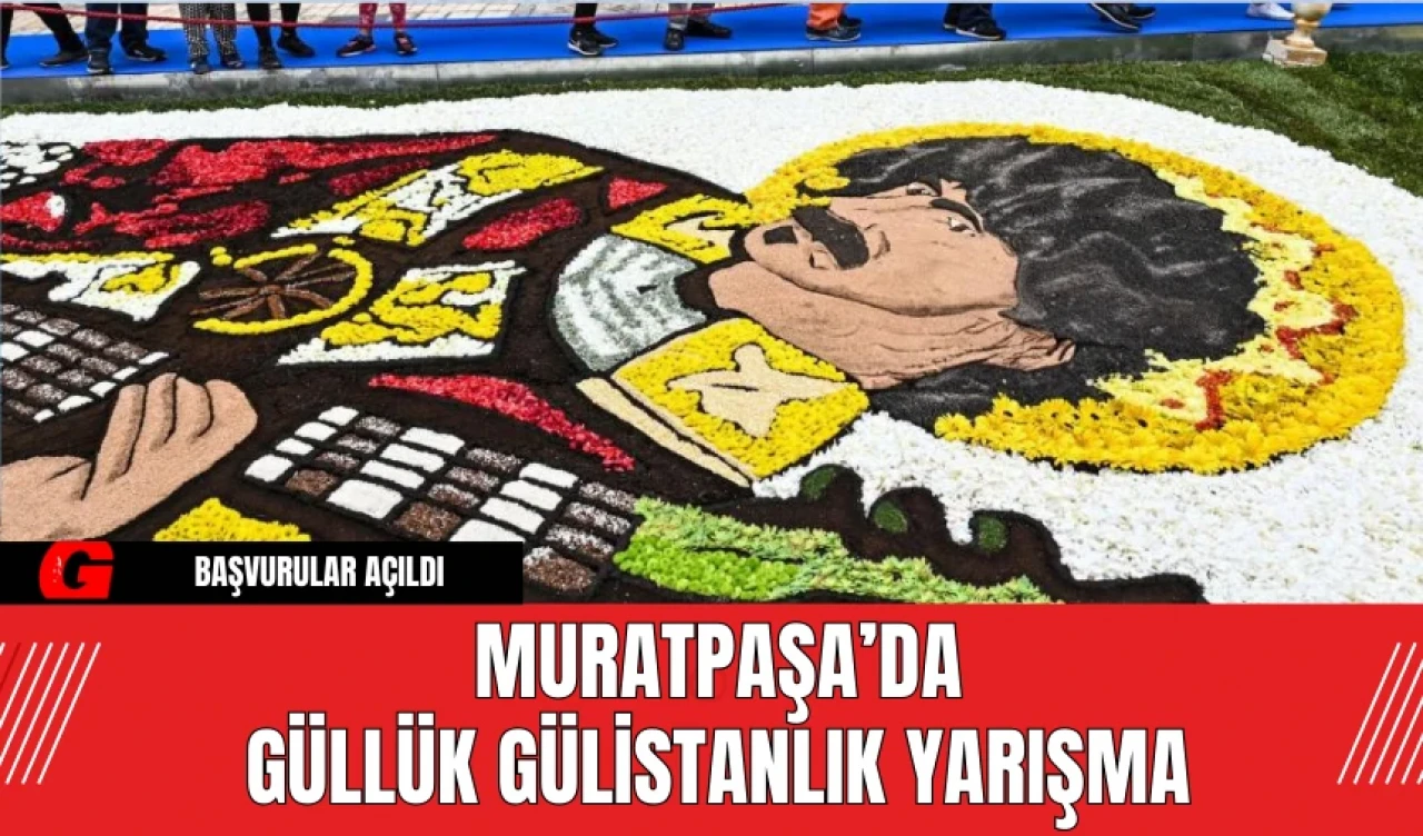 Muratpaşa’da Güllük Gülistanlık Yarışma