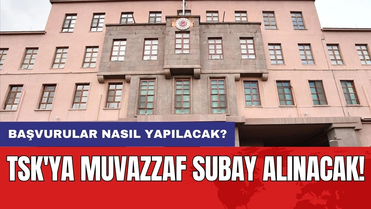 TSK'ya muvazzaf subay alınacak! Başvurular nasıl yapılacak?