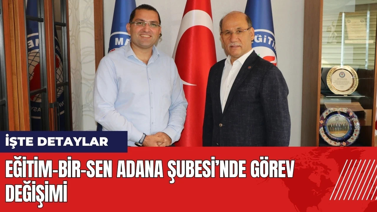 Eğitim-Bir-Sen Adana Şubesi’nde görev değişimi