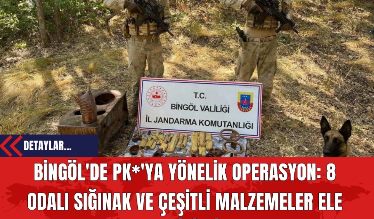 Bingöl'de PK*'ya Yönelik Operasyon: 8 Odalı Sığınak Ve Çeşitli Malzemeler Ele Geçirildi