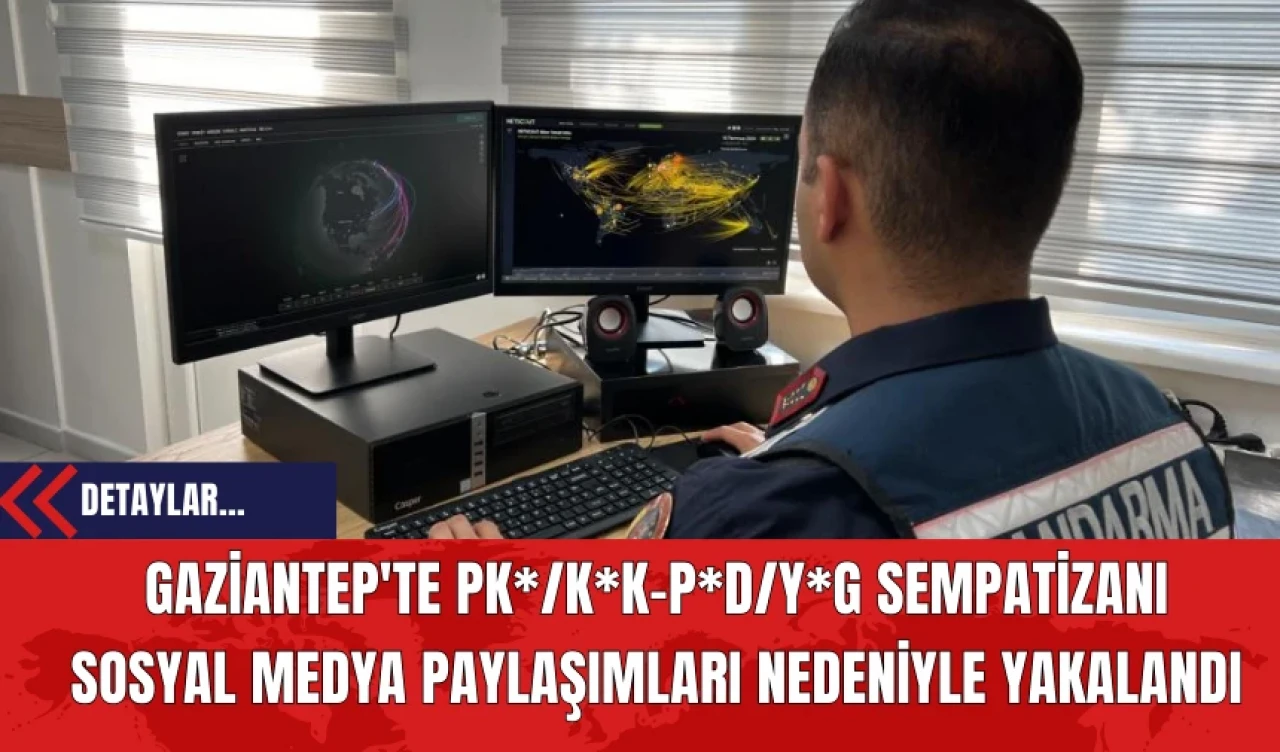 Gaziantep'te PK*/K*K-P*D/Y*G Sempatizanı Sosyal Medya Paylaşımları Nedeniyle Yakalandı