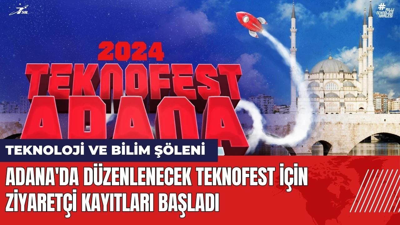 Adana'da düzenlenecek TEKNOFEST için ziyaretçi kayıtları başladı