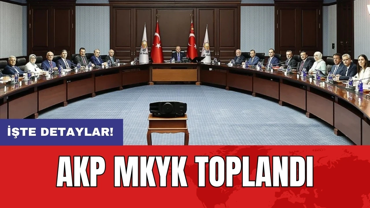 AKP MKYK toplandı