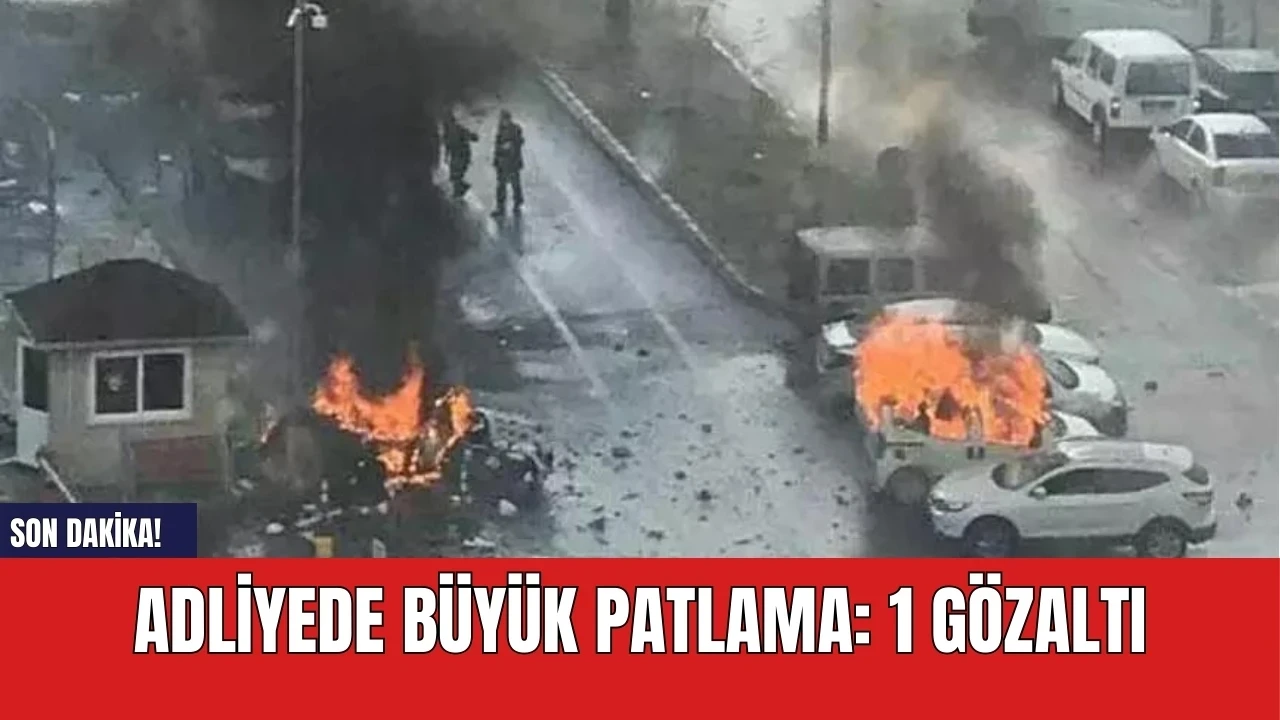 Son dakika! Adliye önünde büyük patlama: 1 gözaltı