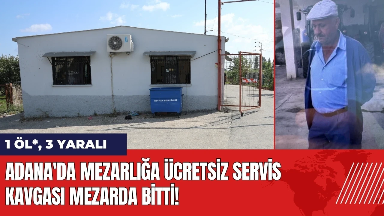 Adana'da mezarlığa ücretsiz servis kavgası mezarda bitti!