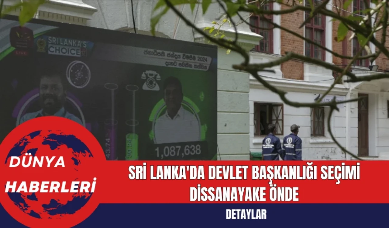 Sri Lanka'da Devlet Başkanlığı Seçimi: Dissanayake Önde