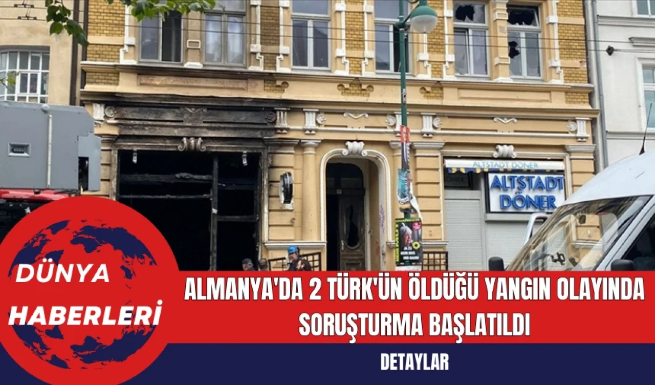 Almanya'da 2 Türk'ün Öldüğü Yangın Olayında Soruşturma Başlatıldı